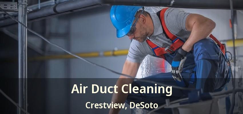 Air Duct Cleaning Crestview, DeSoto - TX