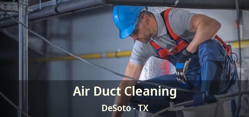 Air Duct Cleaning DeSoto - TX