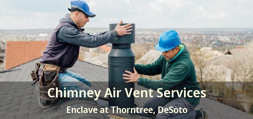 Chimney Air Vent Services Enclave at Thorntree, DeSoto - TX