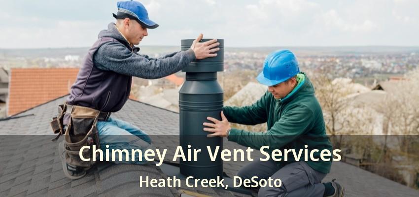 Chimney Air Vent Services Heath Creek, DeSoto - TX