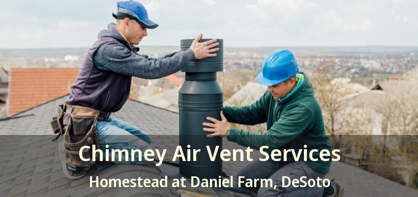 Chimney Air Vent Services Homestead at Daniel Farm, DeSoto - TX