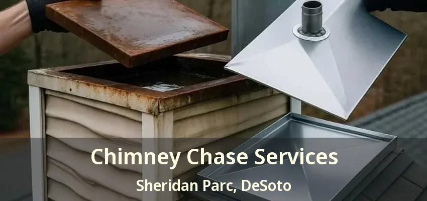 Chimney Chase Services Sheridan Parc, DeSoto - TX