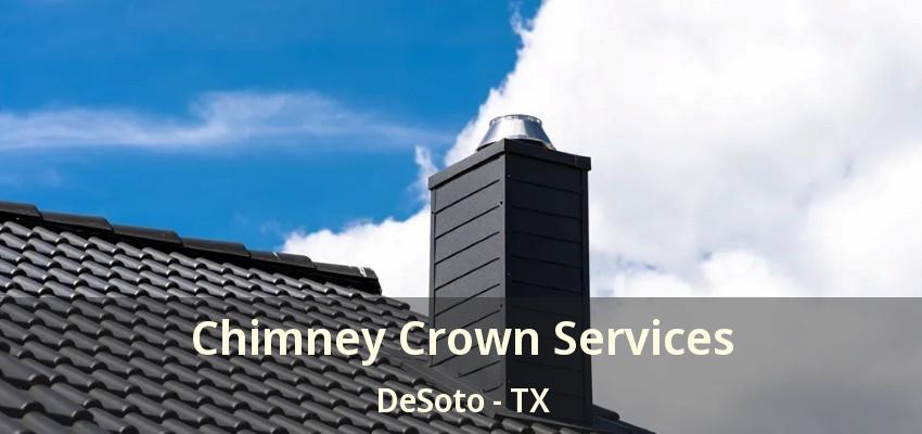 Chimney Crown Services DeSoto - TX