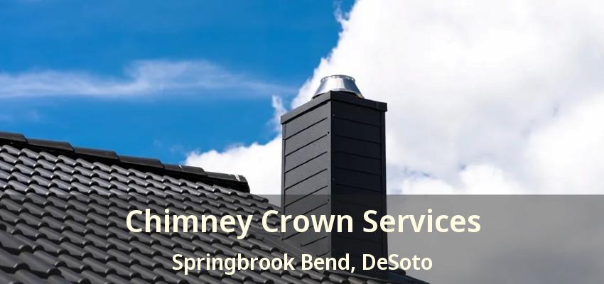 Chimney Crown Services Springbrook Bend, DeSoto - TX