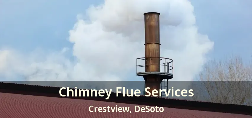 Chimney Flue Services Crestview, DeSoto - TX