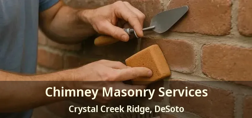 Chimney Masonry Services Crystal Creek Ridge, DeSoto - TX