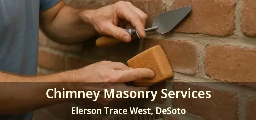 Chimney Masonry Services Elerson Trace West, DeSoto - TX