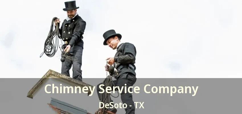Chimney Service Company DeSoto - TX