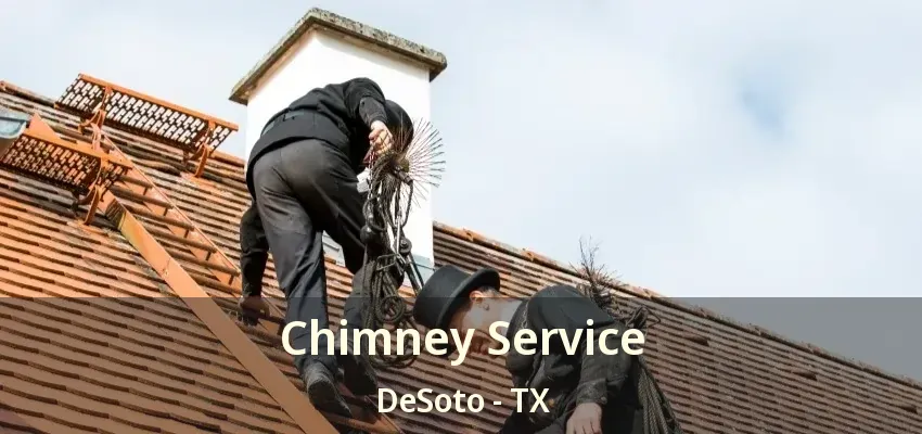 Chimney Service DeSoto - TX