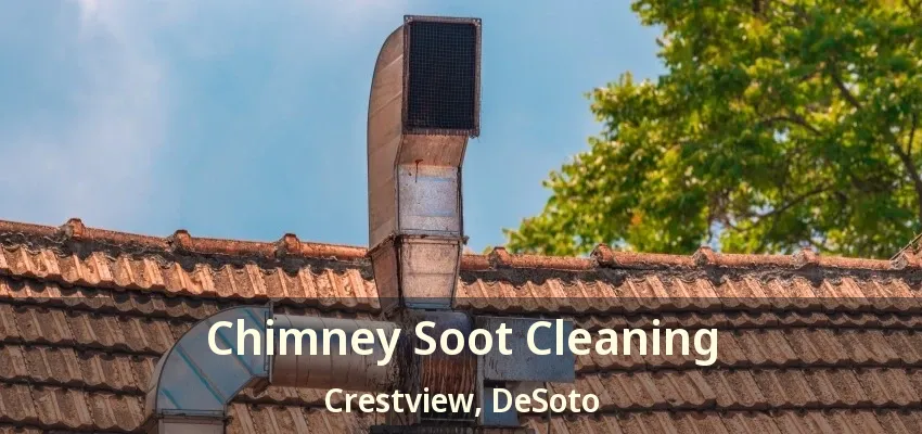 Chimney Soot Cleaning Crestview, DeSoto - TX