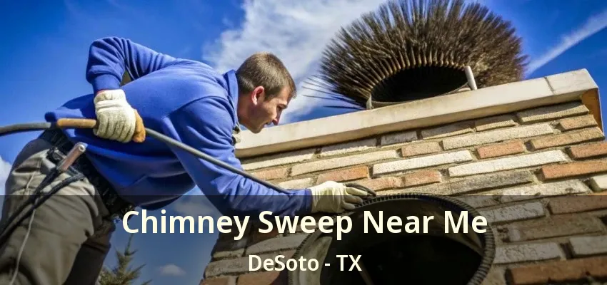Chimney Sweep Near Me DeSoto - TX