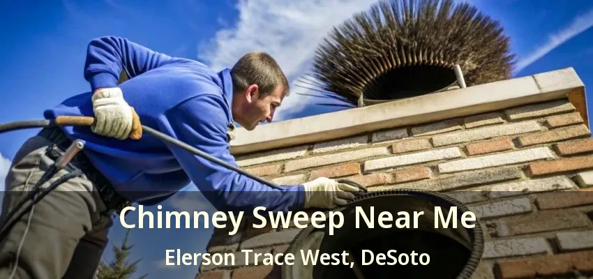 Chimney Sweep Near Me Elerson Trace West, DeSoto - TX
