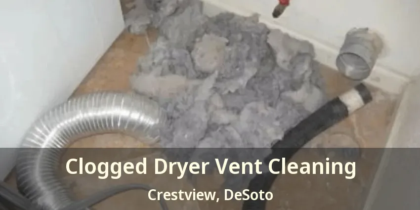 Clogged Dryer Vent Cleaning Crestview, DeSoto - TX