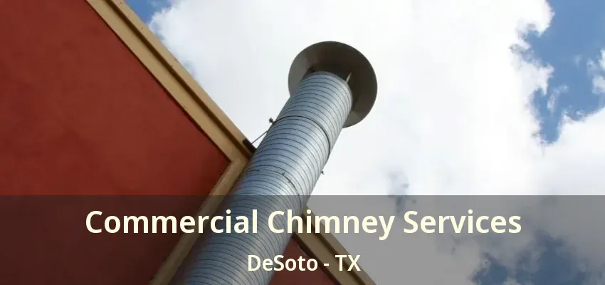 Commercial Chimney Services DeSoto - TX