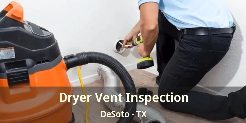 Dryer Vent Inspection DeSoto - TX