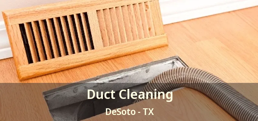 Duct Cleaning DeSoto - TX