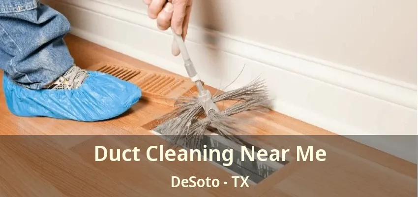 Duct Cleaning Near Me DeSoto - TX