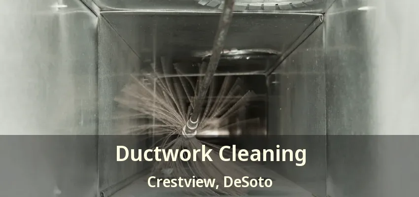 Ductwork Cleaning Crestview, DeSoto - TX