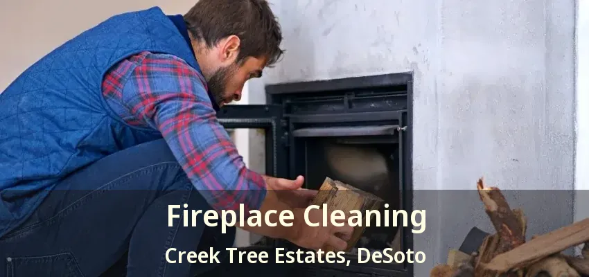 Fireplace Cleaning Creek Tree Estates, DeSoto - TX