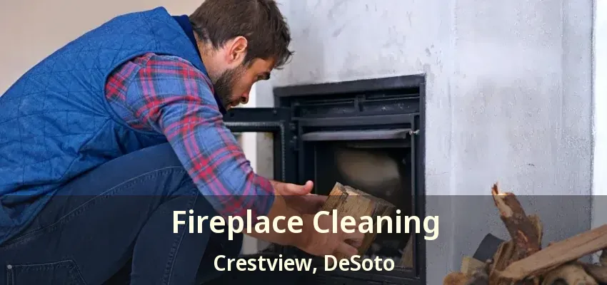 Fireplace Cleaning Crestview, DeSoto - TX