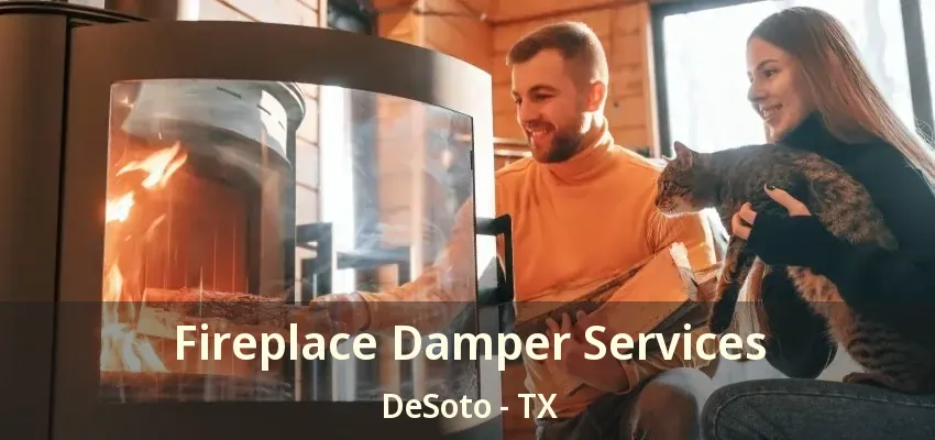 Fireplace Damper Services DeSoto - TX