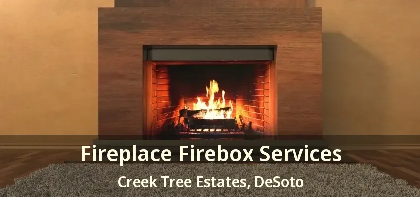 Fireplace Firebox Services Creek Tree Estates, DeSoto - TX