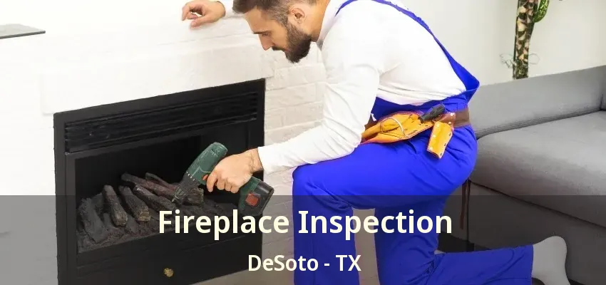 Fireplace Inspection DeSoto - TX