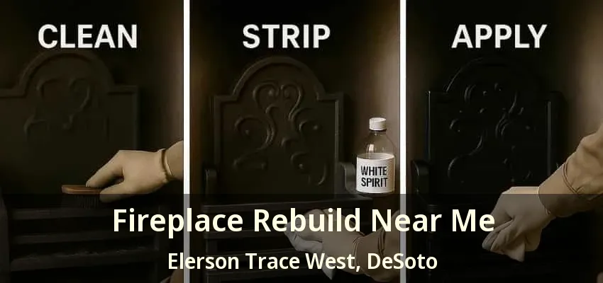 Fireplace Rebuild Near Me Elerson Trace West, DeSoto - TX