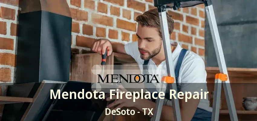 Mendota Fireplace Repair DeSoto - TX