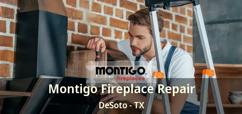 Montigo Fireplace Repair DeSoto - TX