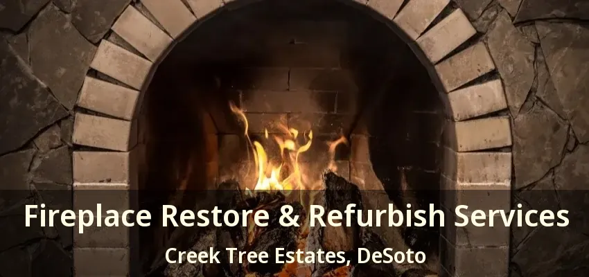 Fireplace Restore & Refurbish Services Creek Tree Estates, DeSoto - TX