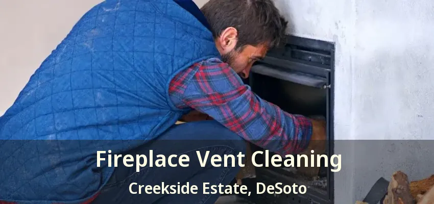 Fireplace Vent Cleaning Creekside Estate, DeSoto - TX
