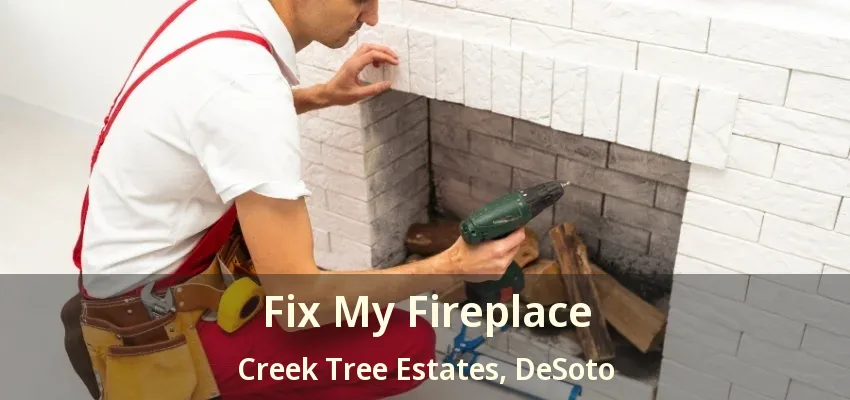 Fix My Fireplace Creek Tree Estates, DeSoto - TX