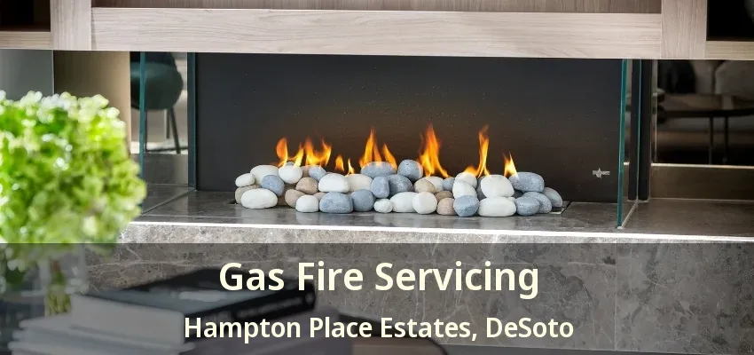 Gas Fire Servicing Hampton Place Estates, DeSoto - TX