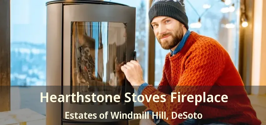 Hearthstone Stoves Fireplace Estates of Windmill Hill, DeSoto - TX