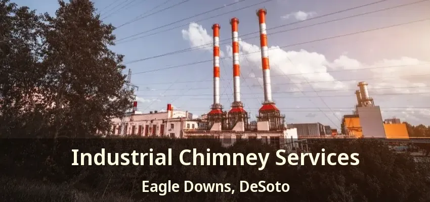 Industrial Chimney Services Eagle Downs, DeSoto - TX