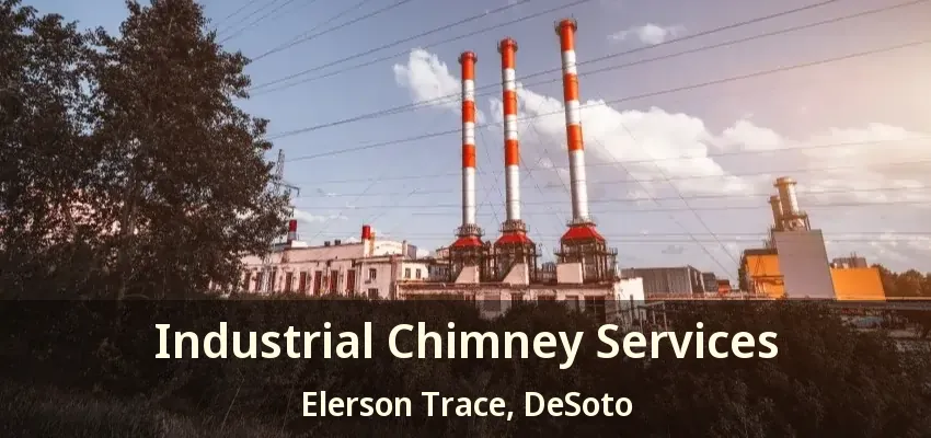 Industrial Chimney Services Elerson Trace, DeSoto - TX