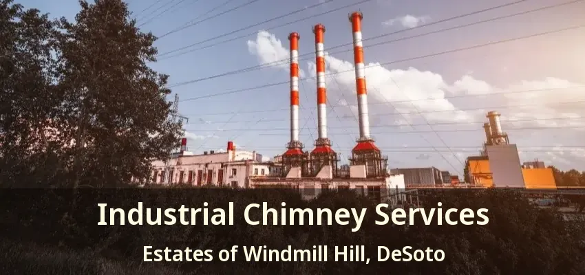 Industrial Chimney Services Estates of Windmill Hill, DeSoto - TX
