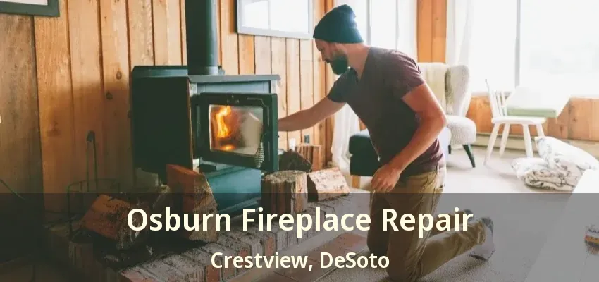 Osburn Fireplace Repair Crestview, DeSoto - TX
