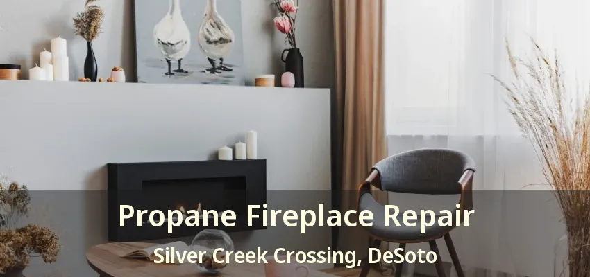 Propane Fireplace Repair Silver Creek Crossing, DeSoto - TX