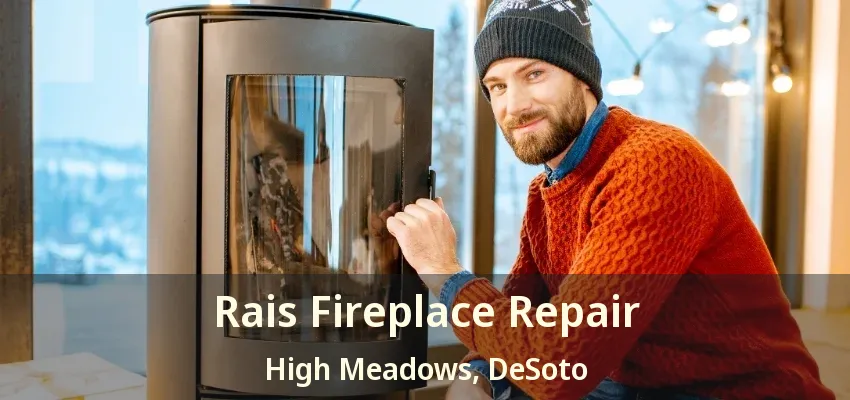 Rais Fireplace Repair High Meadows, DeSoto - TX