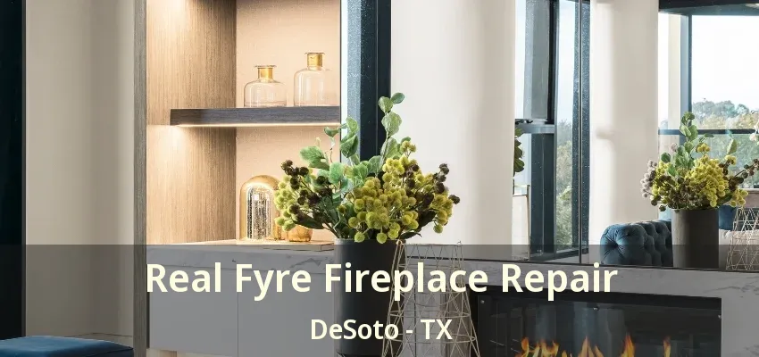 Real Fyre Fireplace Repair DeSoto - TX