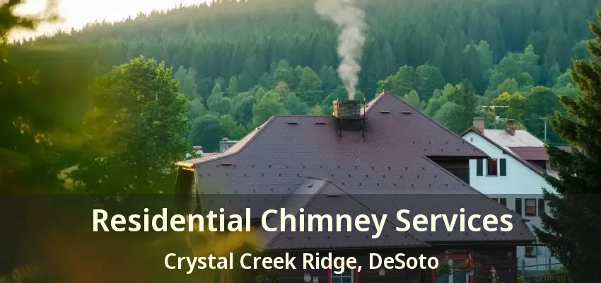 Residential Chimney Services Crystal Creek Ridge, DeSoto - TX