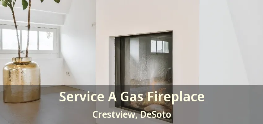 Service A Gas Fireplace Crestview, DeSoto - TX