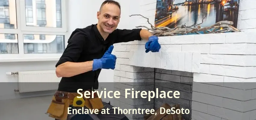 Service Fireplace Enclave at Thorntree, DeSoto - TX