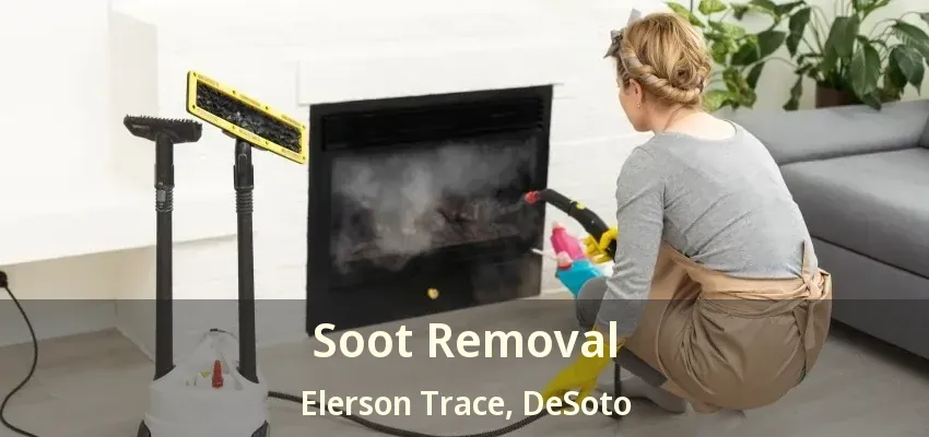 Soot Removal Elerson Trace, DeSoto - TX