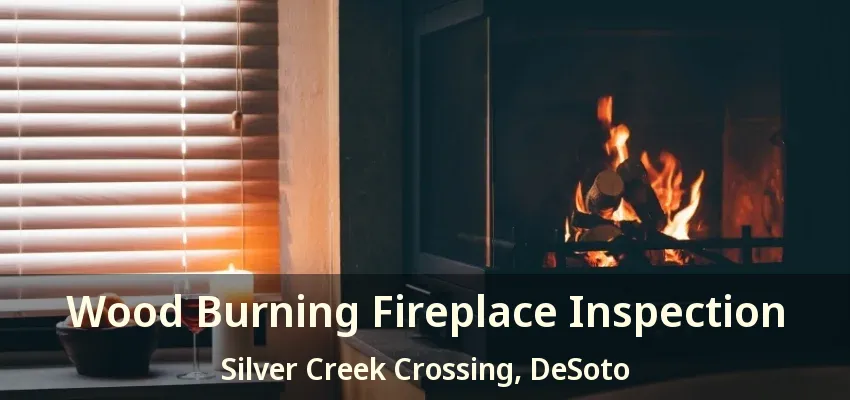 Wood Burning Fireplace Inspection Silver Creek Crossing, DeSoto - TX