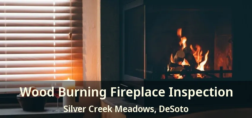Wood Burning Fireplace Inspection Silver Creek Meadows, DeSoto - TX